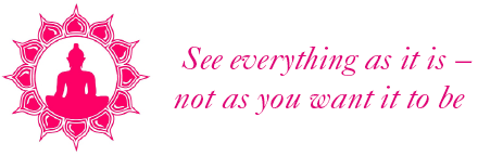 See everything as it is – not as you want it to be