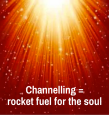 Channelling is rocket fuel for the soul